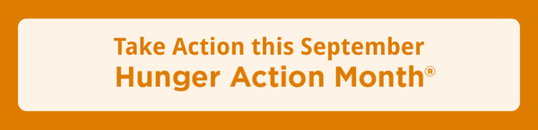 Orange graphic that reads "Take Action this September: Hunger Action Month"